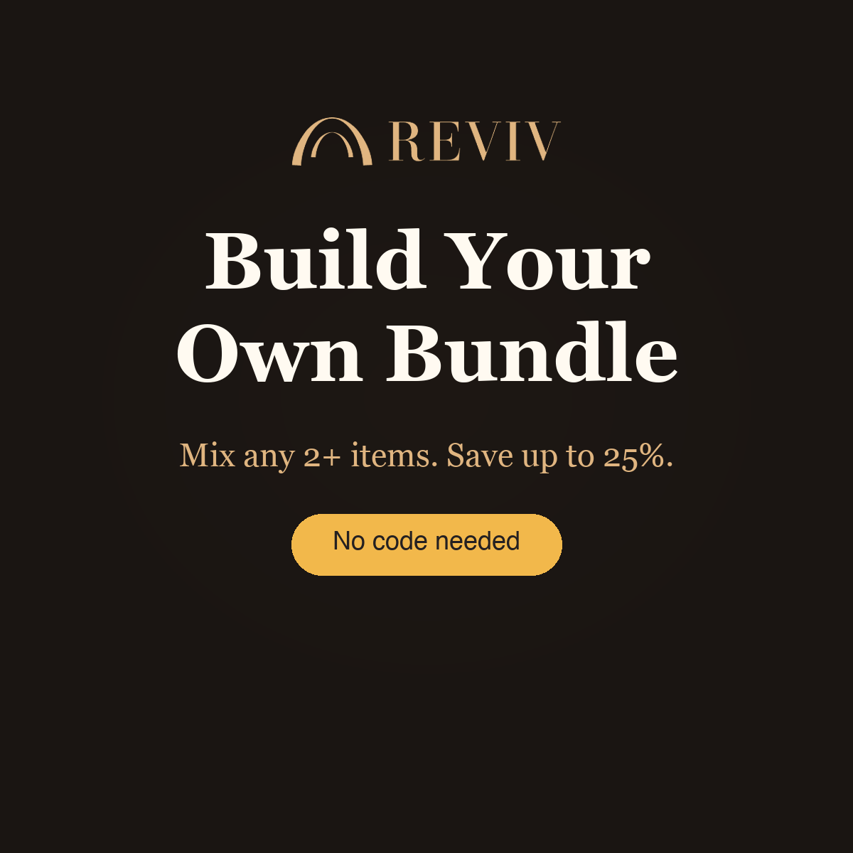 Build your Own Bundle (upto 25% OFF)