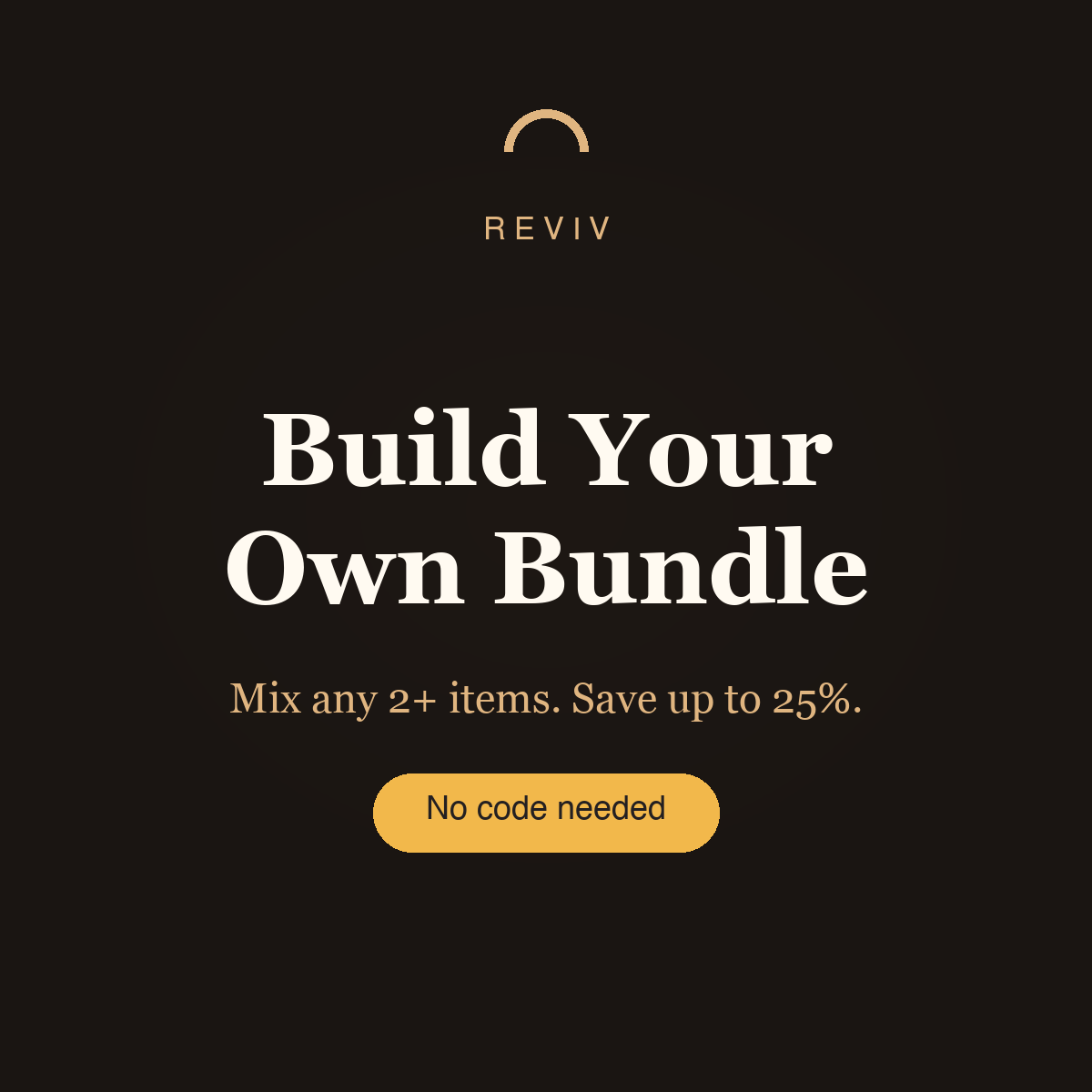 Build your Own Bundle (upto 25% OFF)